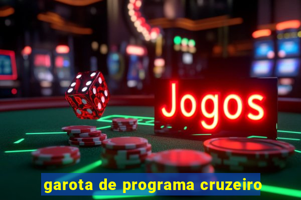 garota de programa cruzeiro